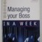MANAGING YOUR BOSS IN A WEEK by SANDI MANN , 2007