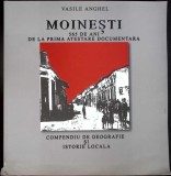 MOINESTI 565 DE ANI DE LA PRIMA ATESTARE DOCUMENTARA-VASILE ANGHEL-347207
