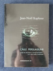 Caile persuasiunii &ndash; Jean-Noel Kapferer