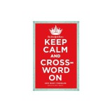 The New York Times Keep Calm and Crossword on: 200 Easy Puzzles