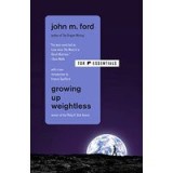 Growing Up Weightless