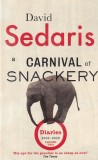 Carte David Sedaris - A Carnival of Snackery: Diaries (2003-2020), Aparitie 2022, 566 pagini, Brosata, Engleza, 13x20cm
