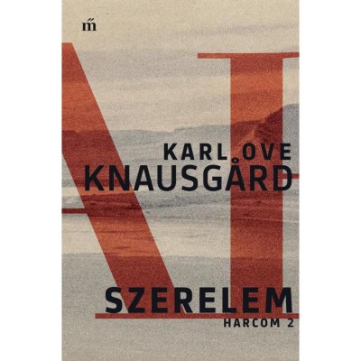 Szerelem - Harcom 2. - Karl Ove Knausgard foto