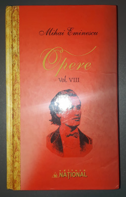 Mihai Eminescu - Opere vol. 8 / VIII (coord. D. Vatamaniuc, Ed. National) foto
