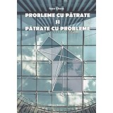Probleme cu patrate si patrate cu probleme - Ion Chera