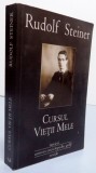 CURSUL VIETII MELE - O AUTOBIOGRAFIE NETERMINATA de RUDOLF STEINER , 2014