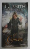 CERCUL SECRET , CAPTIVA , CARTEA A DOUA de L . J . SMITH , 2012 , * EDITIE NECARTONATA