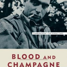 Blood and Champagne: The Life and Times of Robert Capa