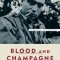 Blood and Champagne: The Life and Times of Robert Capa
