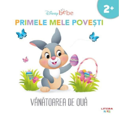 Disney bebe. Vanatoarea de oua. Primele mele povesti foto