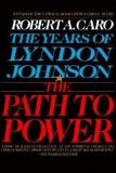 The Path to Power: The Years of Lyndon Johnson, Vol. 1