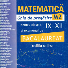Ghid de pregatire bacalaureat si pentru clasele IX-XII, matematica M2