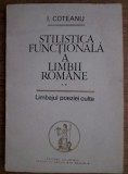 Ion Coteanu - Stilistica functionala a limbii romane (volumul 2) Limbajul poeziei culte