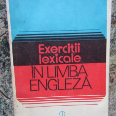 EXERCITII LEXICALE IN LIMBA ENGLEZA de EDITH IAROVICI , LILIANA MARES , 1981