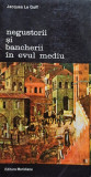 Jacques Le Goff - Negustorii si bancherii in evul mediu (1994)