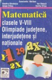 Cumpara ieftin Matematica clasele V-VIII Olimpiade judetene, interjudetene si nationale -