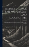 History of Mack Rail Motor Cars and Locomotives