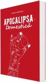Apocalipsa domestica - Bruno Andresoiu - Editura Igloo Media