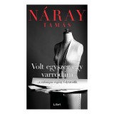 Volt egyszer egy varrod&aacute;m - ...a val&oacute;s&aacute;gos reg&eacute;ny folytat&oacute;dik - N&aacute;ray Tam&aacute;s