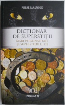 Dictionar de superstitii &amp;ndash; Pierre Canavaggio foto