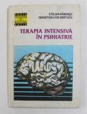 TERAPIA INTENSIVA IN PSIHIATRIE de STELIAN RANDASU si SEBASTIAN LIVIU BRATUCU , 1994 , * COPERTA PREZINTA URME DE UZURA