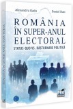 Romania: Super-an electoral, politica status-quo vs. rasturnare. Lovitura constitutionala 6 dec 2024, alegeri prezidentiale.