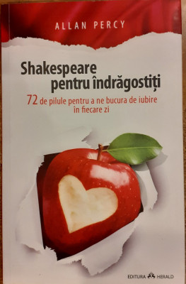 Shakespeare pentru indragostiti. 72 de pilule pentru a ne bucura de iubire in fiecare zi foto