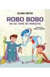 Robo Bobo nu se teme de monstri - Olina Ortiz