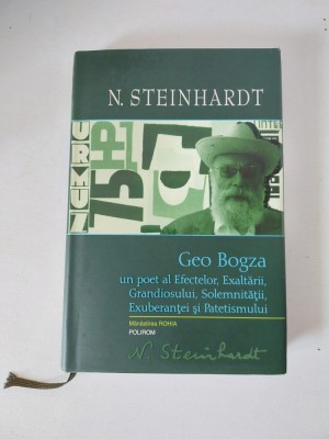 N. Steinhardt - Geo Bogza. Un poet al Efectelor, Exaltarii, Grandiosului ... foto