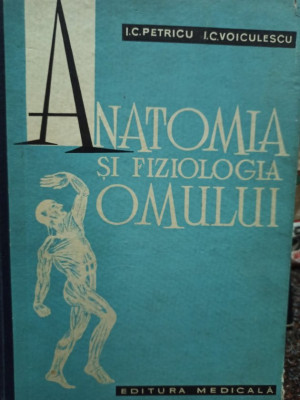 I. C. Petricu - Anatomia si fiziologia omului (1967) foto