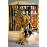 A kult&uacute;ra mint ige - Az &uacute;j b&ouml;lcs&eacute;szet szond&aacute;z&aacute;sa - Ryszard Nycz