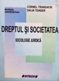 Cornel Trandafir, Dalia Toader - Dreptul si societatea (Editia: 2007)