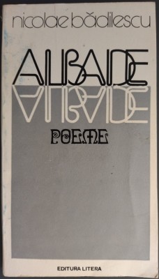 NICOLAE BADILESCU - ALBADE (POEME, editia princeps 1980) [DEDICATIE / AUTOGRAF] foto