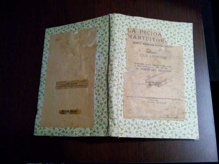LA PICIORELE MANTUITORULUI Ziua Lucrului - Vol.I - Ioan Mosoiu - 1927, 205 p.