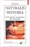NATURALIS HISTORIA. ENCICLOPEDIA CUNOSTINTELOR DIN ANTICHITATE VOL.VI-PLINIVS-349488