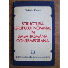 Melania Florea - Structura grupului nominal in limba romana contemporana