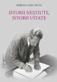 Istorii neștiute, istorii uitate - Hardcover - Mircea Gelu Buta - Școala Ardeleană