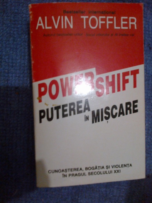 k3 Alvin Toffler - Power shift. Puterea in miscare (prezinta insemnari cu culoare
