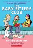 The Baby-Sitters Club Graphix #1: Kristy&#039;s Great Idea (Full Color Edition)
