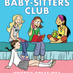 The Baby-Sitters Club Graphix #1: Kristy's Great Idea (Full Color Edition)