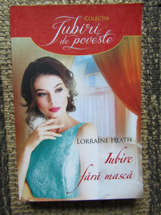 Lorraine Heath - Iubire fara masca