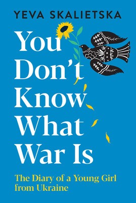 You Don&amp;#039;t Know What War Is: The Diary of a Young Girl from Ukraine foto