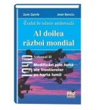 Al doilea razboi mondial. Volumul II: Modificari prin forta ale frontierelor pe harta lumii - Jean Banciu, Zamfir Zorin