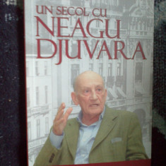 e0d UN SECOL CU NEAGU DJUVARA - GEORGE RADULESCU