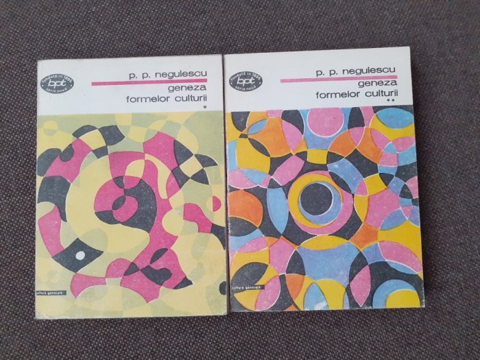 P. P. Negulescu - Geneza formelor culturii (2 volume) BPT NR 1385-1386