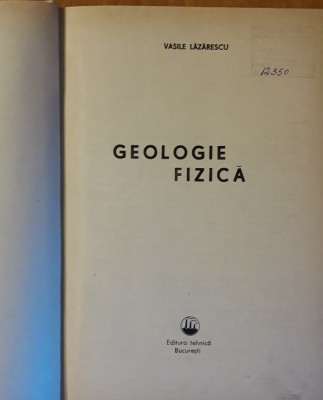 GEOLOGIE FIZICA - ALEXANDRU LAZARESCU foto