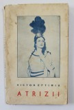 ATRIZII de VICTOR EFTIMIU , EDITIA I , 1939 , PREZINTA SUBLINIERI