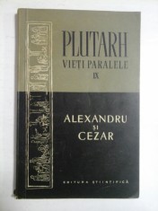 PLUTARH VIETI PARALELE IX - ALEXANDRU SI CEZAR