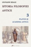 Istoria filosofiei antice (vol. 3): Platon şi Academia antică - Giovanni Reale - Editura Galaxia Gutenberg
