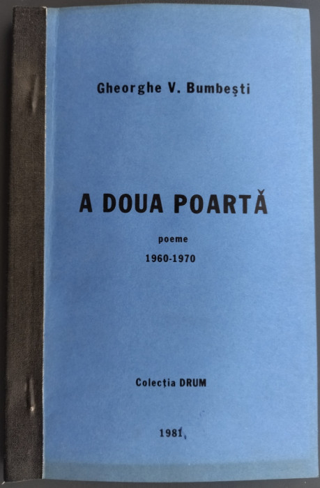 GHEORGHE V. BUMBESTI: A DOUA POARTA/POEME 1960-1970/COLECTIA DRUM 1981/DEDICATIE